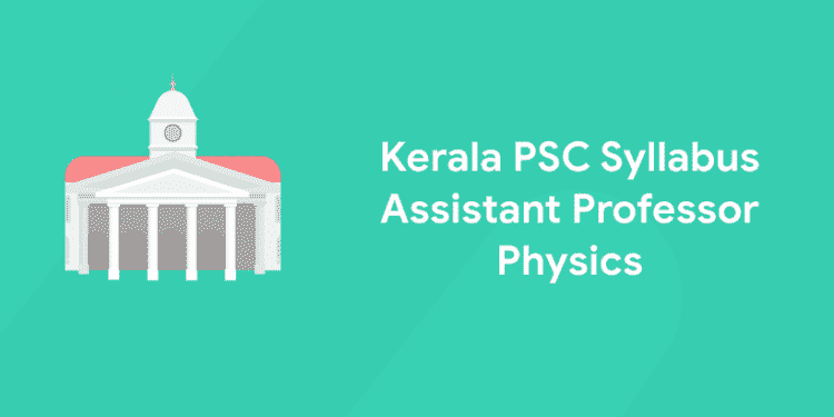 Kerala PSC Assistant Professor Physics