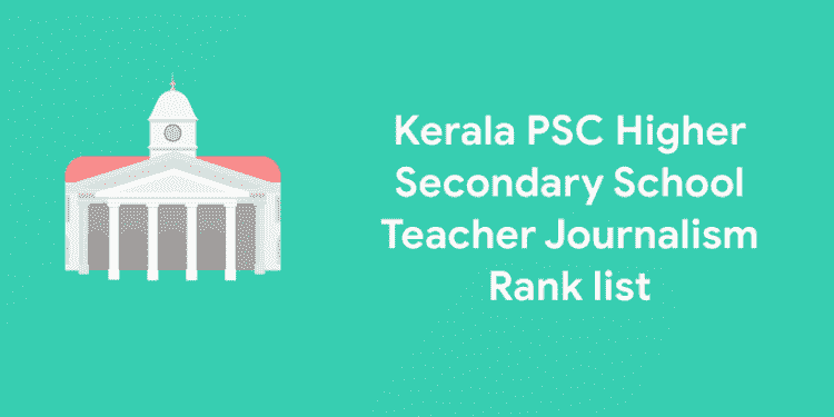 Kerala PSC Higher Secondary School Teacher Journalism Rank list