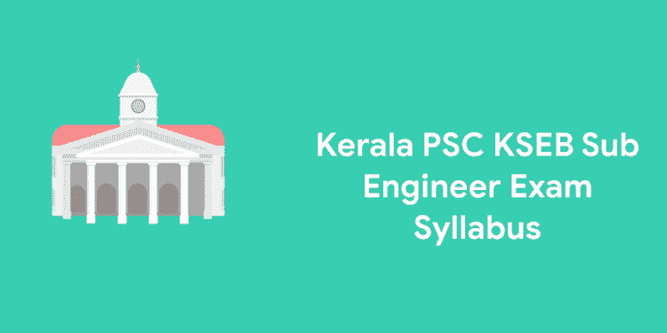Kerala PSC KSEB Sub Engineer Exam Syllabus
