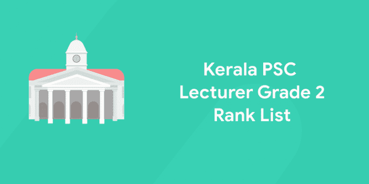 Kerala PSC Lecturer grade 2 Rank List