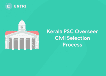 Kerala PSC Overseer Civil Selection Process