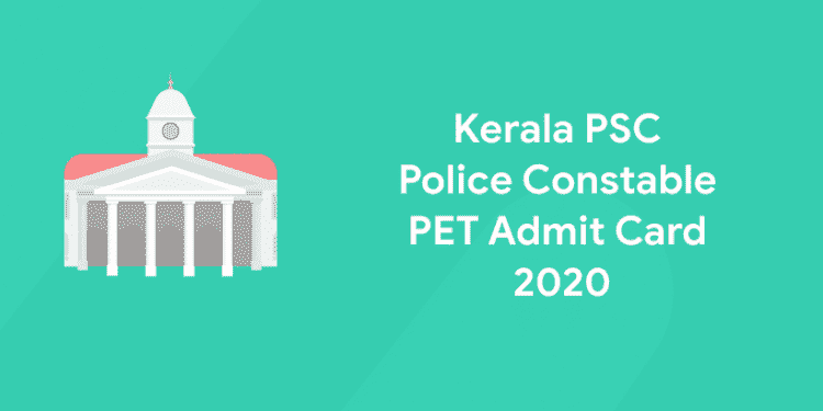 Kerala PSC Police Constable PET Admit Card 2020