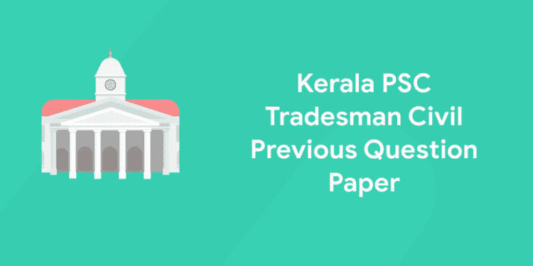 Kerala PSC Tradesman Civil Previous Question Paper