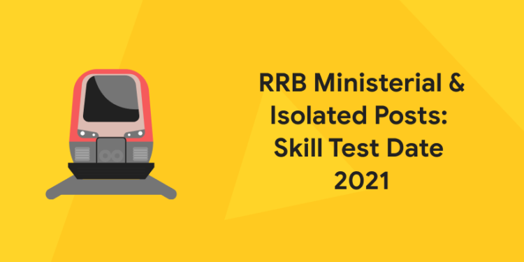RRB Ministerial and Isolated Skill Test Date 2021