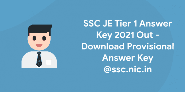 SSC JE Tier 1 Answer Key 2021 Out
