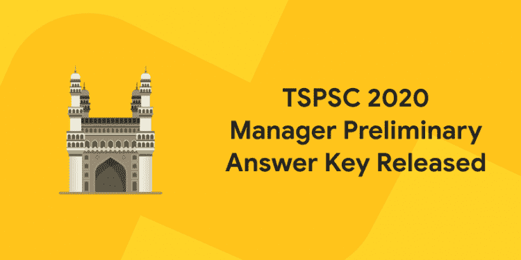 TSPSC 2020 Manager Preliminary Answer Key Released