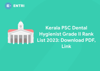 Kerala PSC Dental Hygienist Grade II Rank List 2023: Download PDF, Link