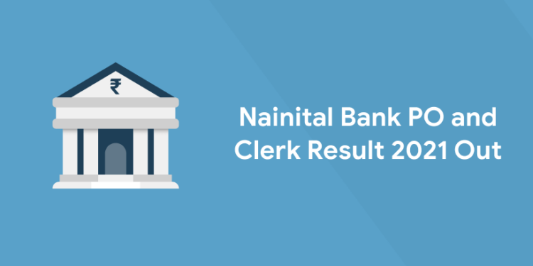 Nainital Bank PO and Clerk Result 2021 Out