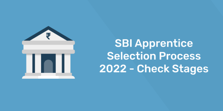 SBI Apprentice Selection Process 2022 – Check Stages