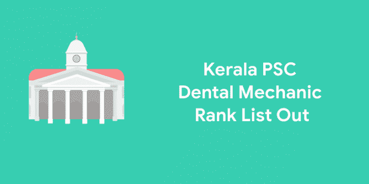 kerala psc Dental Mechanic Ranklist Out