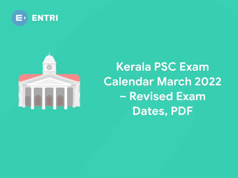 Kerala PSC Exam Calendar March 2022 Revised Exam Dates, PDF Entri Blog