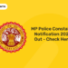MP Police Constable Notification 2021 Out - Check Here