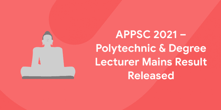APPSC 2021 – Polytechnic & Degree Lecturer Mains Result Released