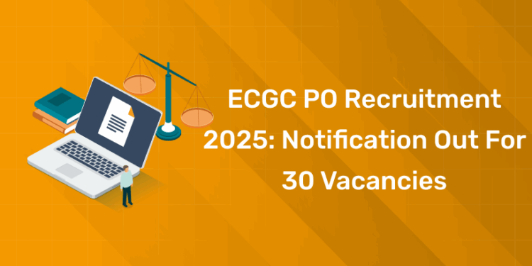 ECGC PO Recruitment 2025 Notification Out for 30 Vacancies