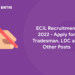 ECIL Recruitment 2022 -Apply for Tradesman, LDC and Other Posts