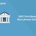IDFC First Bank Recruitment 2021