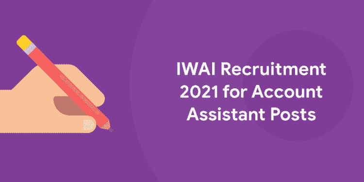 IWAI Recruitment 2021 for Account Assistant Posts