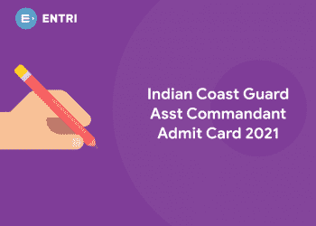Indian Coast Guard Asst Commandant Admit Card 2021