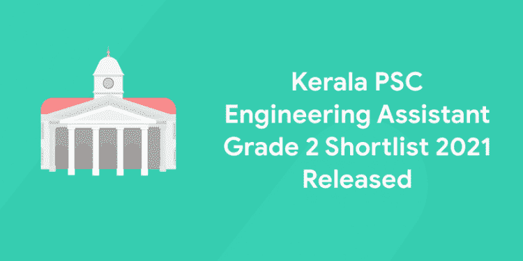Kerala PSC Engineering Assistant Grade 2 Shortlist 2021 Released