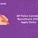 MP Police Constable Recruitment 2021 - Apply Online