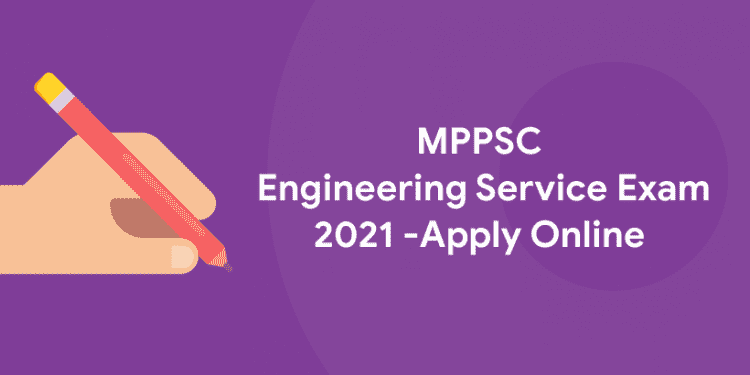 Mppsc Engineering Service Exam Notification 2021 Released Entri Blog