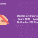 Odisha Civil Service Exam 2021 – Apply Online for 392 Posts