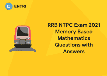RRB NTPC Exam 2021 Memory Based Mathematics Questions with Answers