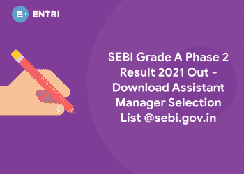 SEBI Grade A Phase 2 Result 2021 Out