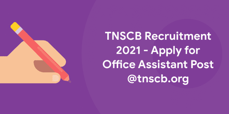 TNSCB Recruitment 2021 - Apply for Office Assistant Post @tnscb.org