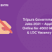 Tripura Government Jobs 2021 – Apply Online for 4000 MTS & LDC Vacancy