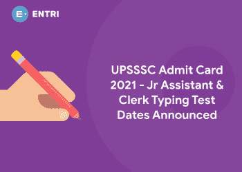 UPSSSC Admit Card 2021 - Jr Assistant & Clerk Typing Test Dates Announced
