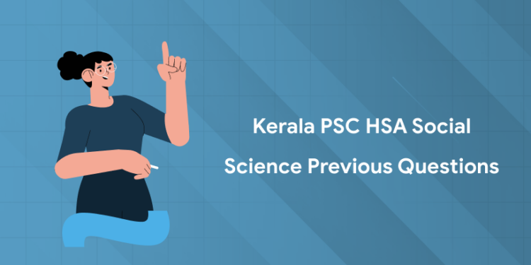 Kerala PSC HSA Social Science Previous Questions: Get PDF