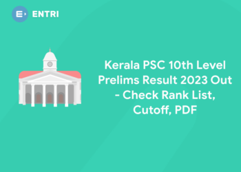 Kerala PSC 10th Level Prelims Result 2023 Out - Check Rank List, Cutoff, PDF