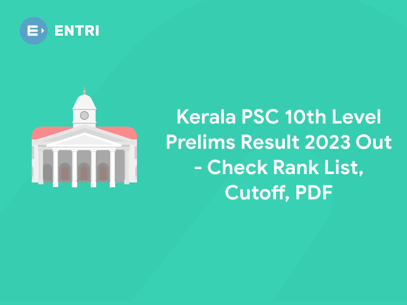 Kerala PSC 10th Level Prelims Result 2023 Out - Check Rank List, Cutoff ...