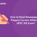 How to Read Newspaper to Prepare Current Affairs for UPSC IAS Exam?