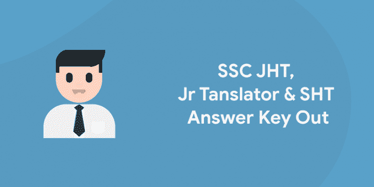 SSC JHT, Jr Translator, SHT Final Key 2021 Released