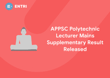 APPSC Polytechnic Lecturer Mains Supplementary Result Released