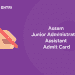 Assam Junior Administrative Assistant Admit Card 2021
