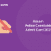 Assam Police Constable Admit Card 2021