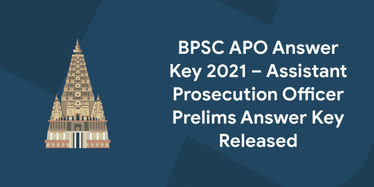 BPSC APO Answer Key 2021 – Assistant Prosecution Officer Prelims Answer Key Released