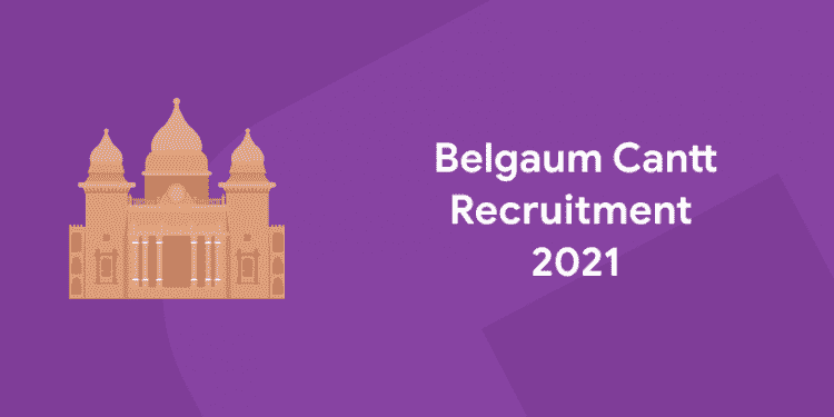 Belgaum Cantt Recruitment 2021