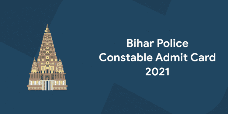 Bihar Police Constable Admit Card 2021