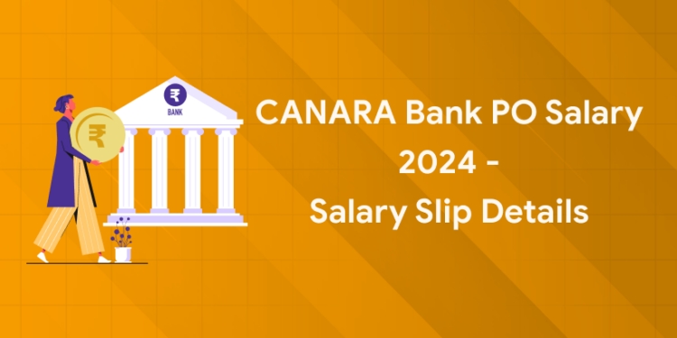 CANARA Bank PO Salary 2024