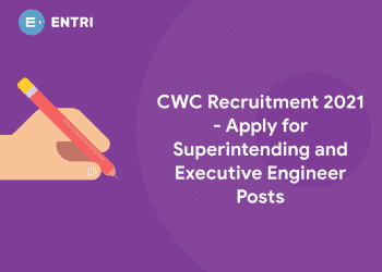CWC Recruitment 2021 - Apply for Superintending and Executive Engineer Posts