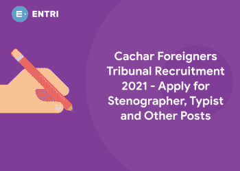 Cachar Foreigners Tribunal Recruitment 2021