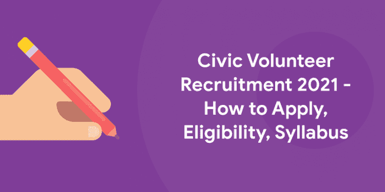 Civic Volunteer Recruitment 2021 - Apply Online Now - Entri Blog