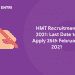 HMT Recruitment 2021 Last Date to Apply 25th February, 2021