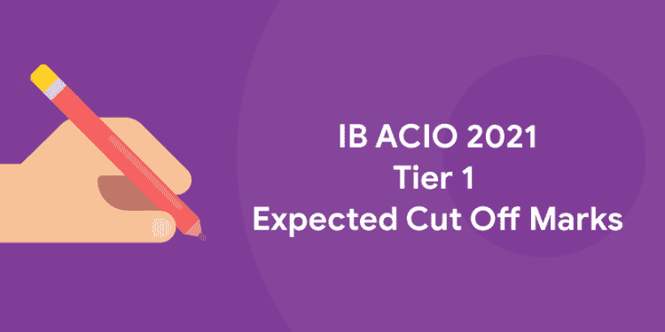 IB ACIO 2021 Expected cut off marks