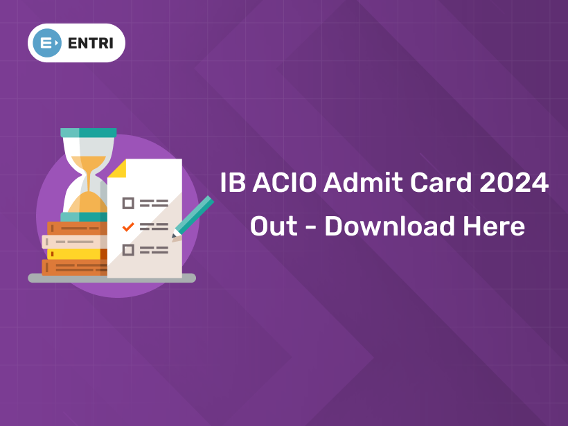 IB ACIO Admit Card 2024 Out Check out IB ACIO Exam Date