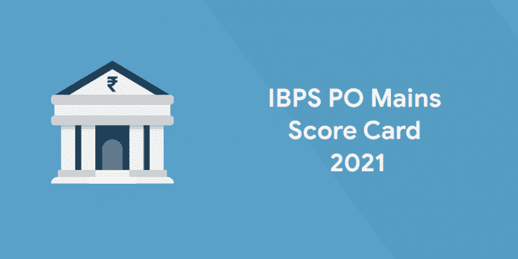 IBPS PO Mains Score Card 2021
